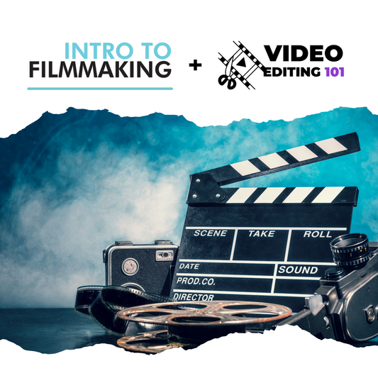Intro to Filmmaking + Video Editing 101